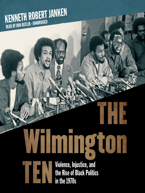 Title details for The Wilmington Ten by Kenneth Robert Janken - Available